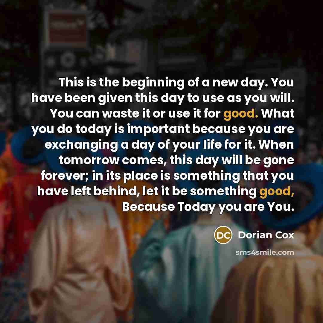 “This is the beginning of a new day. You have…” quote by Dorian Cox