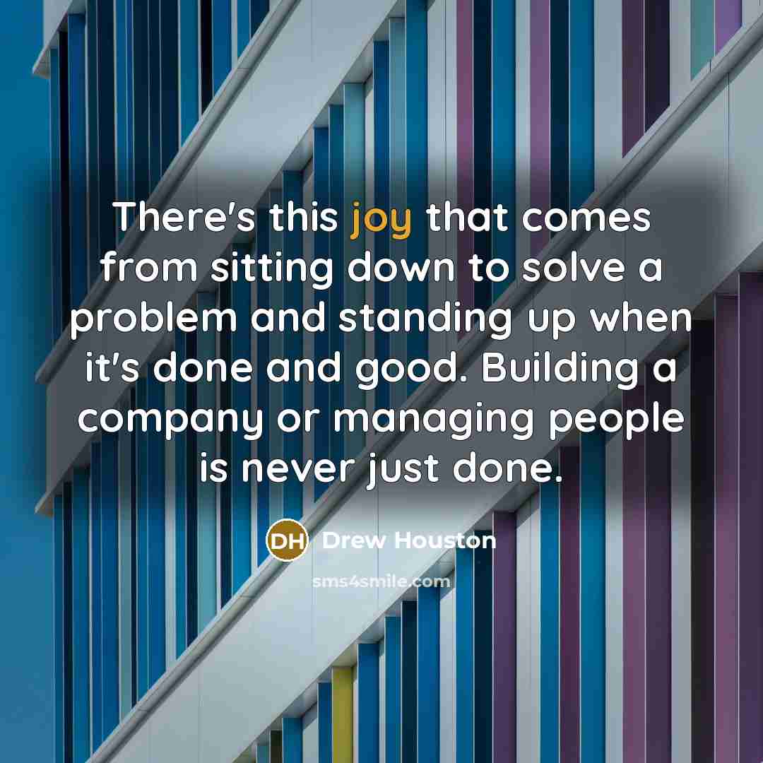 “There's this joy that comes from sitting down to solve…” quote by Drew Houston