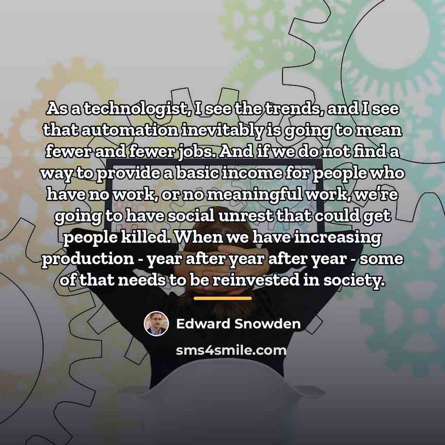 “As a technologist, I see the trends, and I see…” quote by Edward Snowden