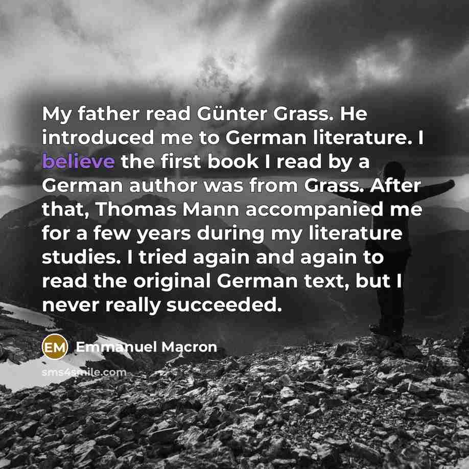 “My father read Günter Grass. He introduced me to German…” quote by Emmanuel Macron
