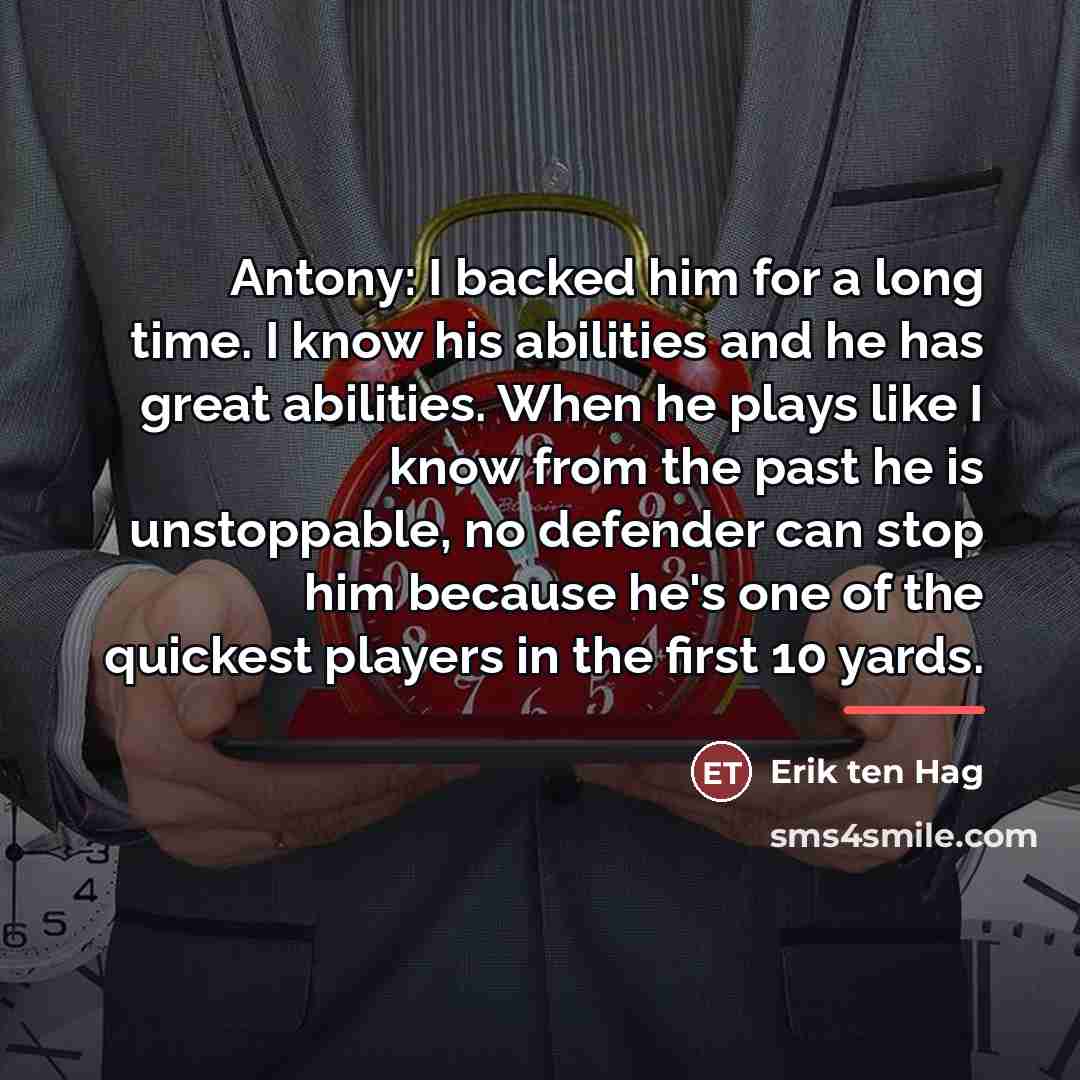 “Antony: I backed him for a long time. I know…” quote by Erik ten Hag