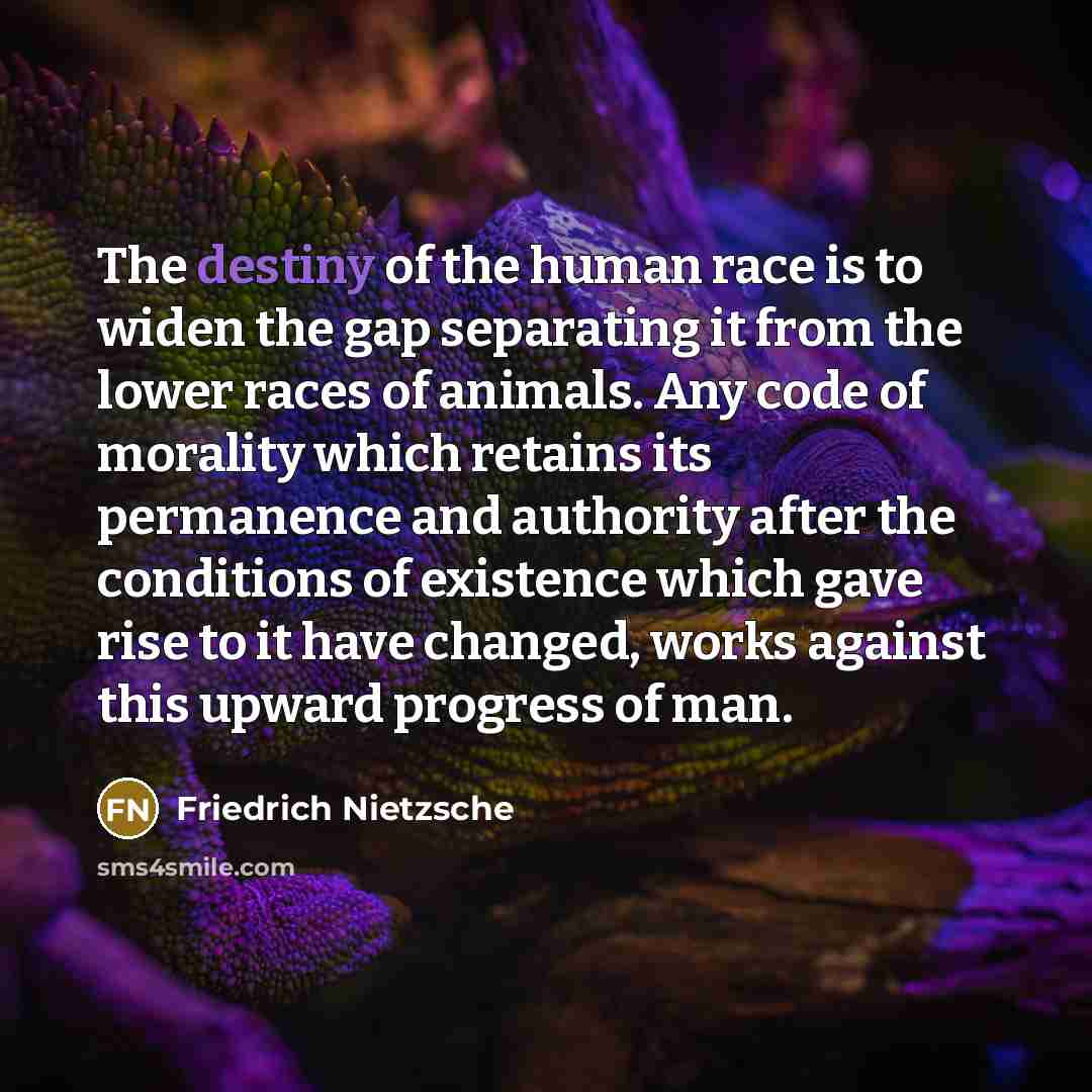 “The destiny of the human race is to widen the…” quote by Friedrich Nietzsche