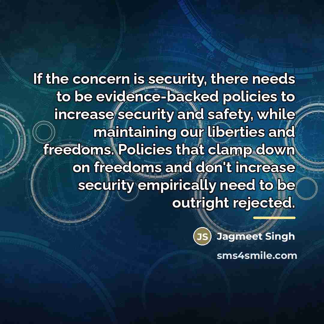 “If the concern is security, there needs to be evidence-backed…” quote by Jagmeet Singh