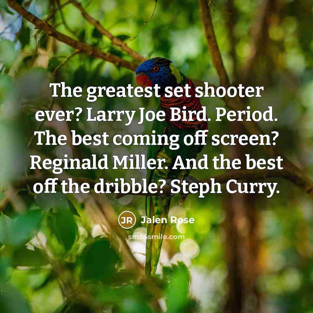 “The greatest set shooter ever? Larry Joe Bird. Period. The…” quote by Jalen Rose