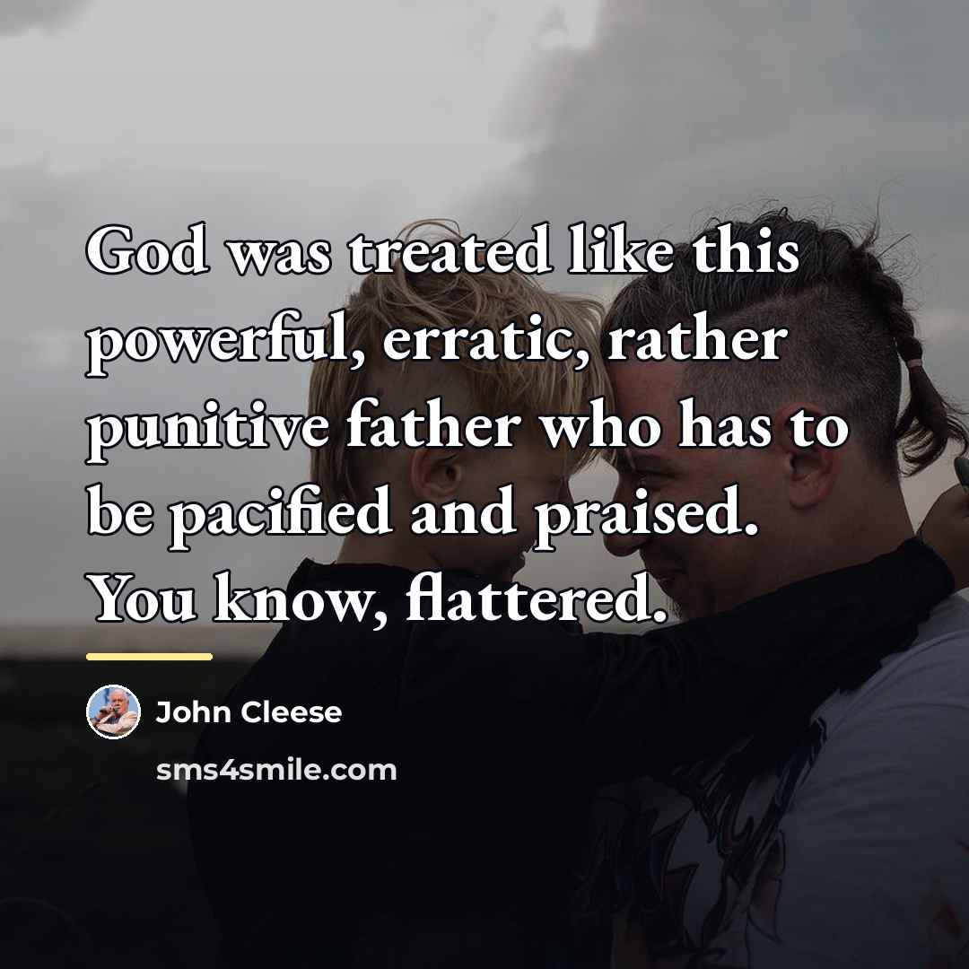 “God was treated like this powerful, erratic, rather punitive father…” quote by John Cleese