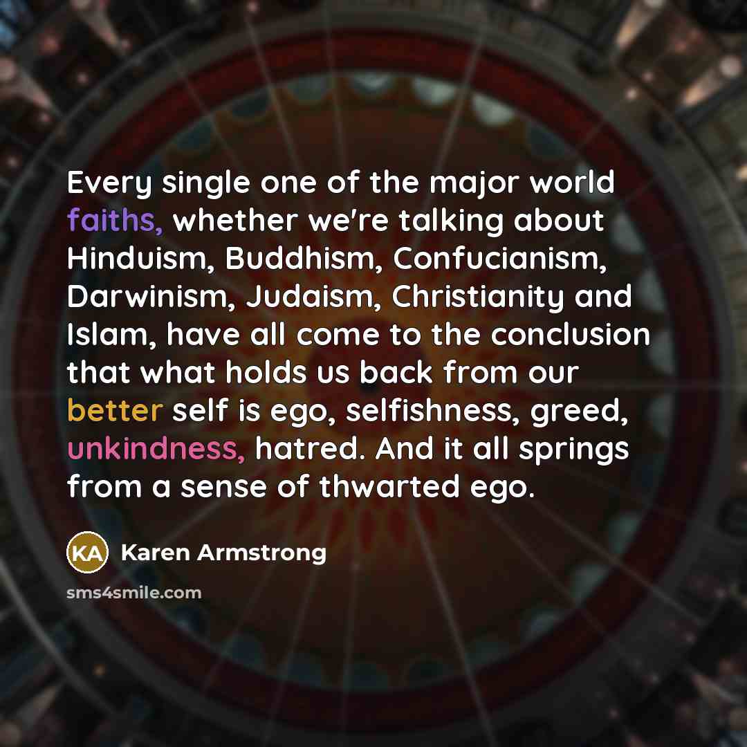 “Every single one of the major world faiths, whether we're…” quote by Karen Armstrong