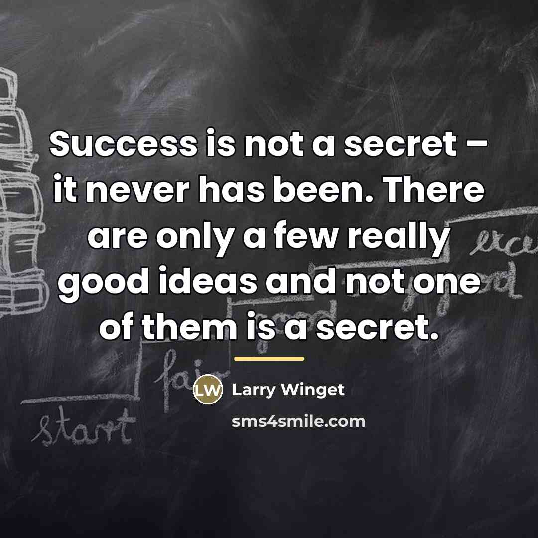 “Success is not a secret – it never has been.…” quote by Larry Winget