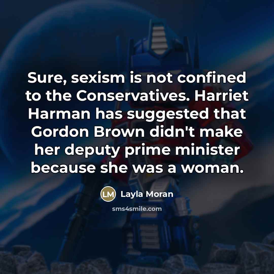 “Sure, sexism is not confined to the Conservatives. Harriet Harman…” quote by Layla Moran