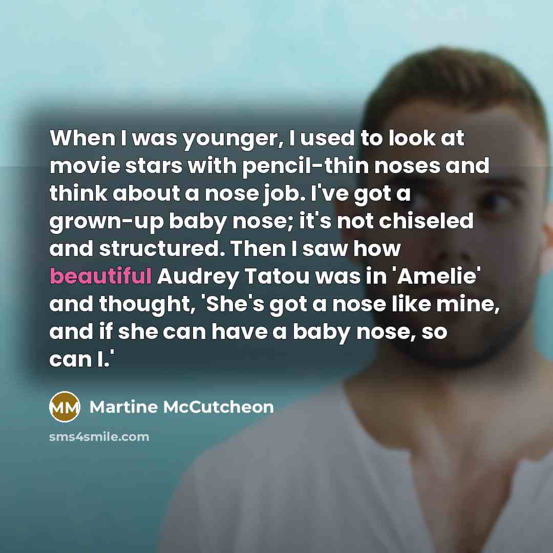“When I was younger, I used to look at movie…” quote by Martine McCutcheon
