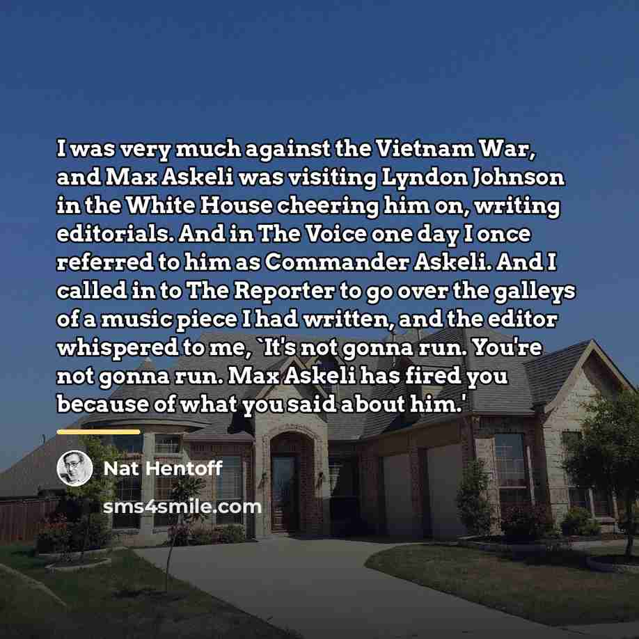 “I was very much against the Vietnam War, and Max…” quote by Nat Hentoff