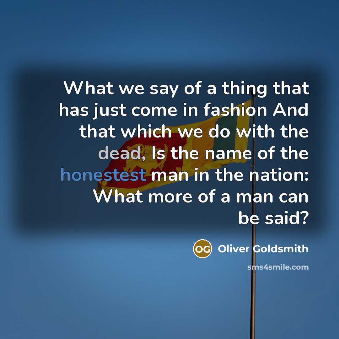 “What we say of a thing that has just come…” quote by Oliver Goldsmith