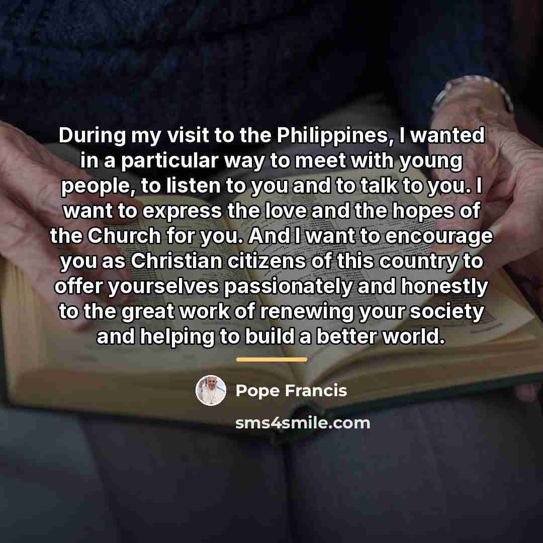 “During my visit to the Philippines, I wanted in a…” quote by Pope Francis
