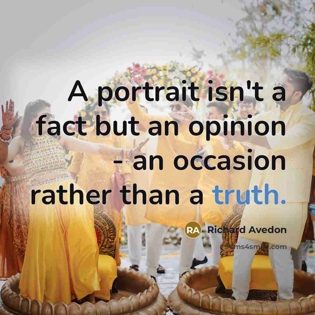 “A portrait isn't a fact but an opinion - an…” quote by Richard Avedon
