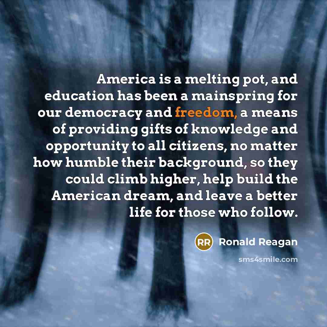 “America is a melting pot, and education has been a…” quote by Ronald Reagan
