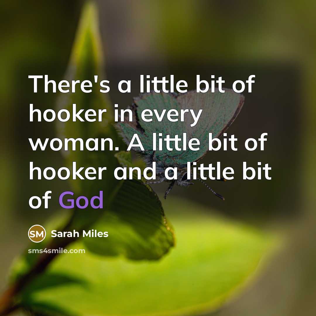 “There's a little bit of hooker in every woman. A…” quote by Sarah Miles