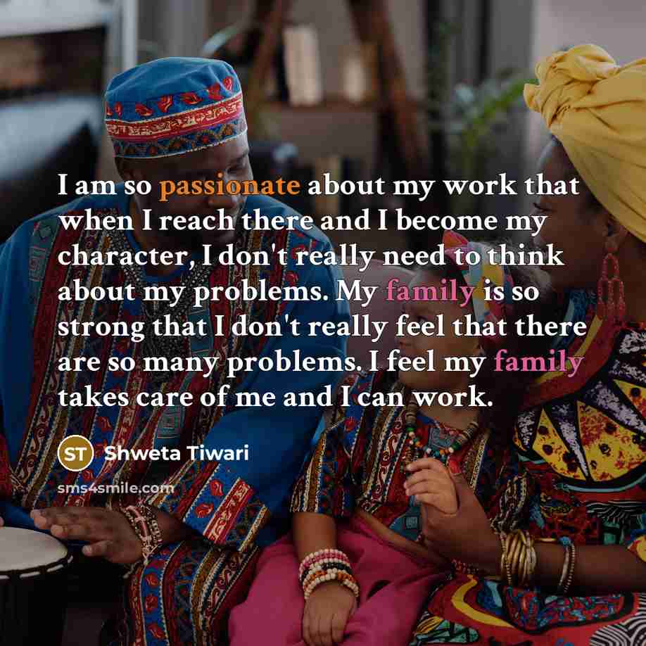 “I am so passionate about my work that when I…” quote by Shweta Tiwari