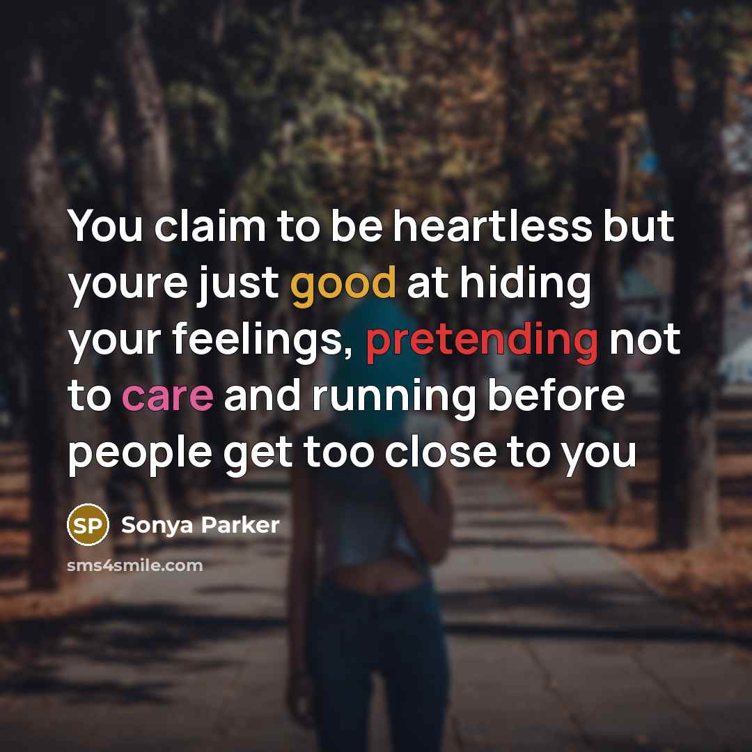 “You claim to be heartless but youre just good at…” quote by Sonya Parker