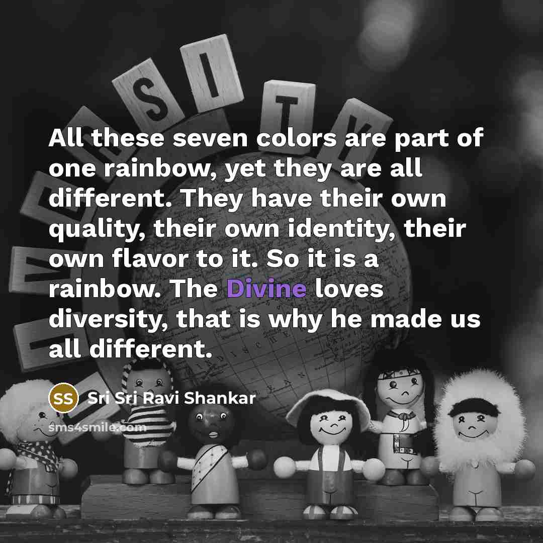 “All these seven colors are part of one rainbow, yet…” quote by Sri Sri Ravi Shankar