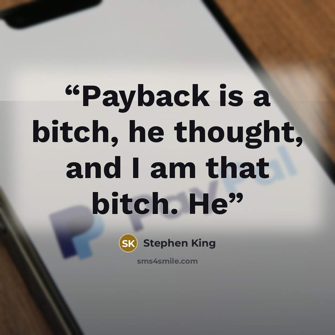 “Payback is a bitch, he thought, and I am that bitch. He” quote by Stephen King