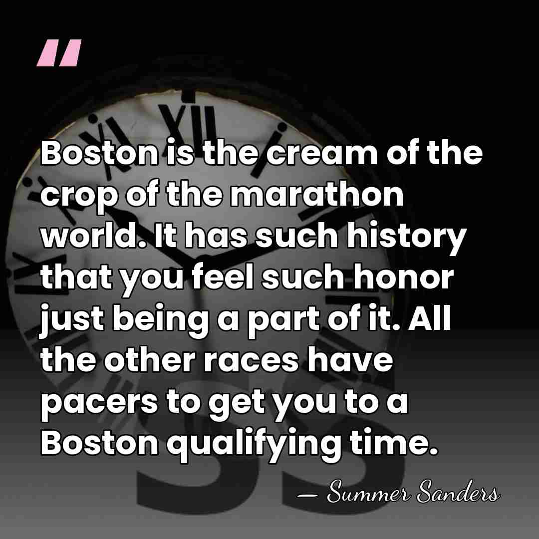 Boston is the cream of the crop of the marathon world. It&hellip; - Summer Sanders