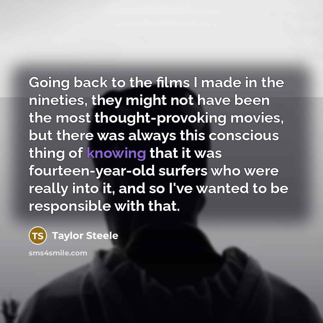 “Going back to the films I made in the nineties,…” quote by Taylor Steele