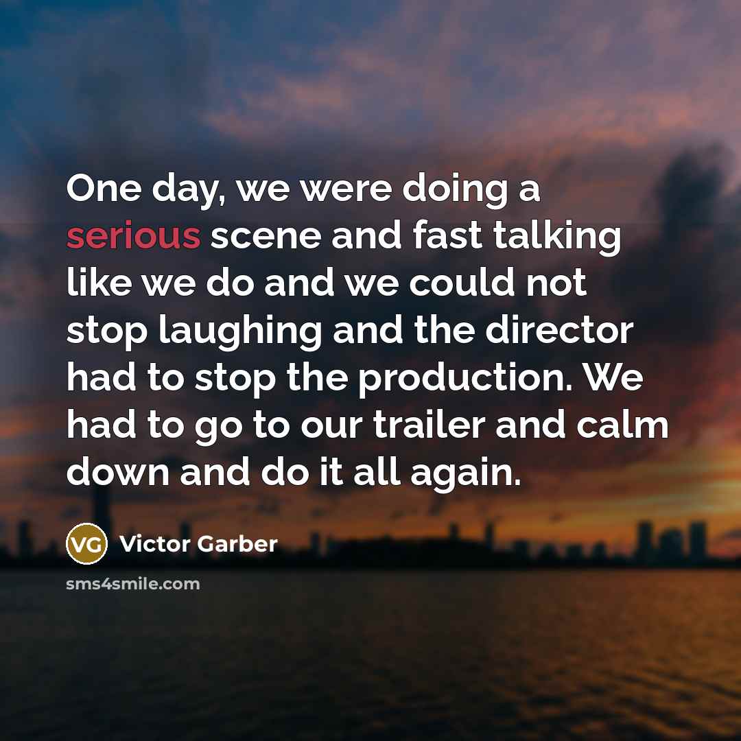 “One day, we were doing a serious scene and fast…” quote by Victor Garber