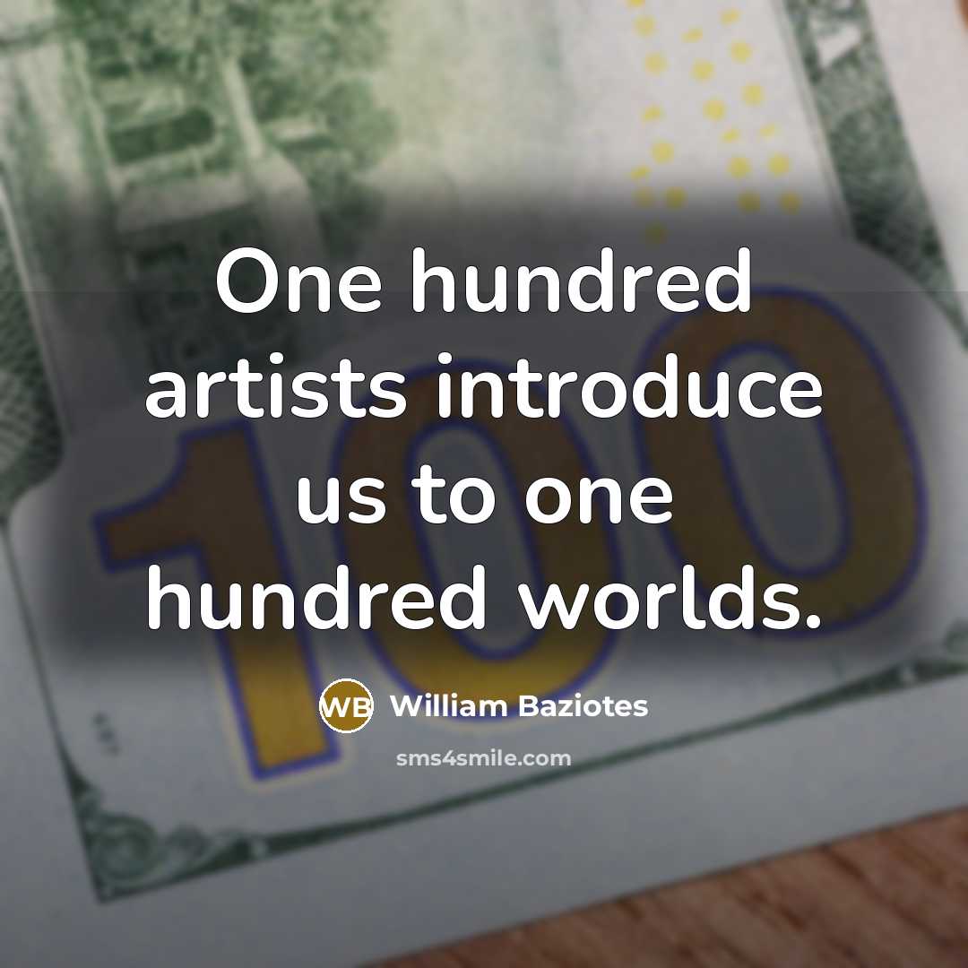 “One hundred artists introduce us to one hundred worlds.…” quote by William Baziotes