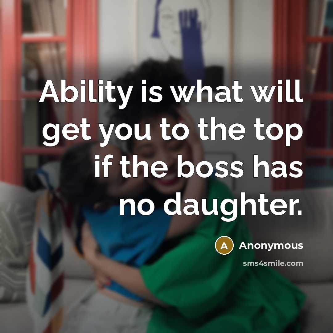 “Ability is what will get you to the top if…” quote by Anonymous