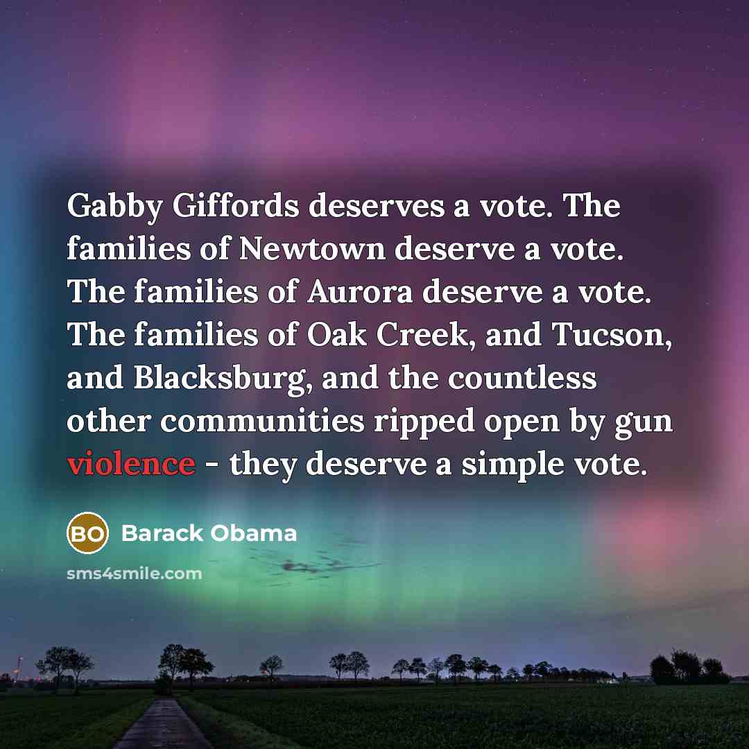 “Gabby Giffords deserves a vote. The families of Newtown deserve…” quote by Barack Obama