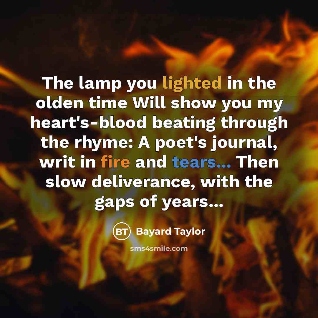 “The lamp you lighted in the olden time Will show…” quote by Bayard Taylor
