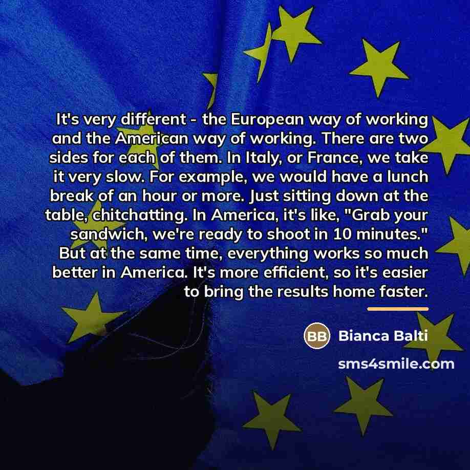 “It's very different - the European way of working and…” quote by Bianca Balti