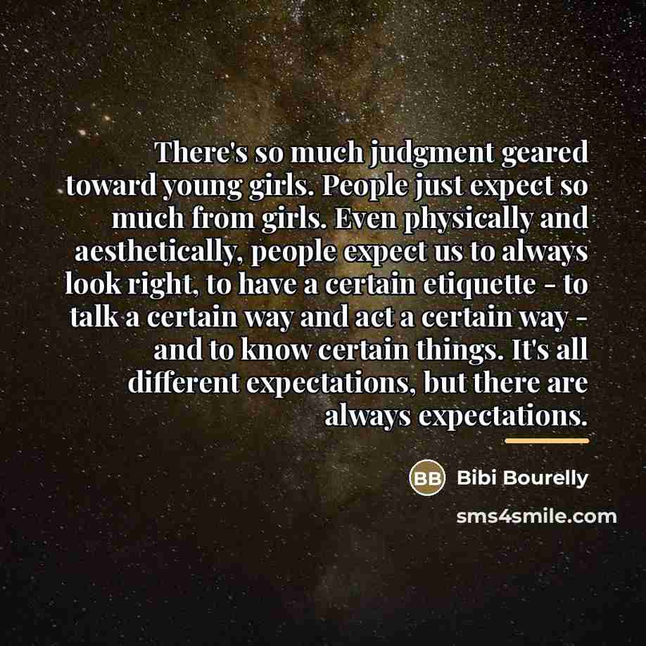 “There's so much judgment geared toward young girls. People just…” quote by Bibi Bourelly