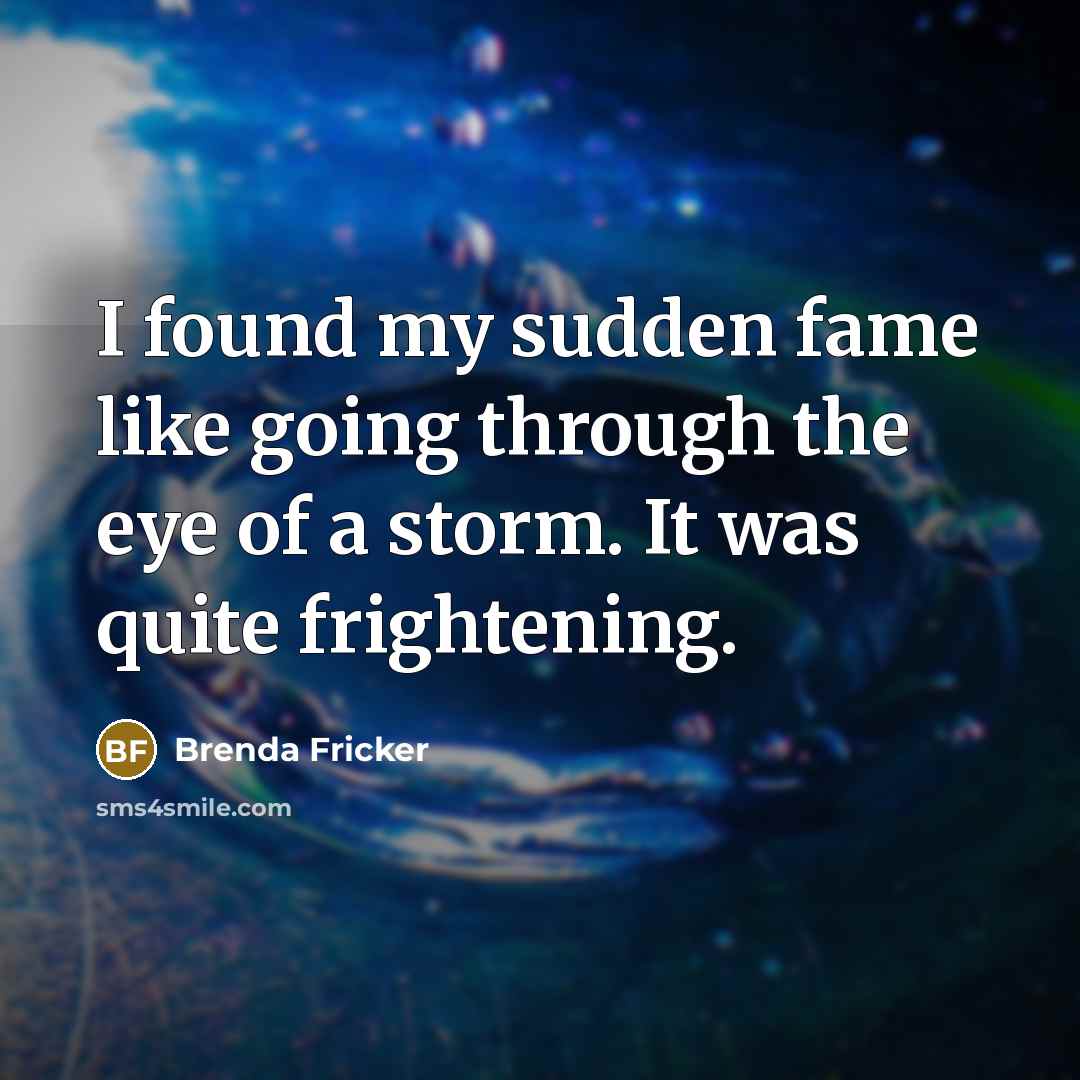 “I found my sudden fame like going through the eye…” quote by Brenda Fricker