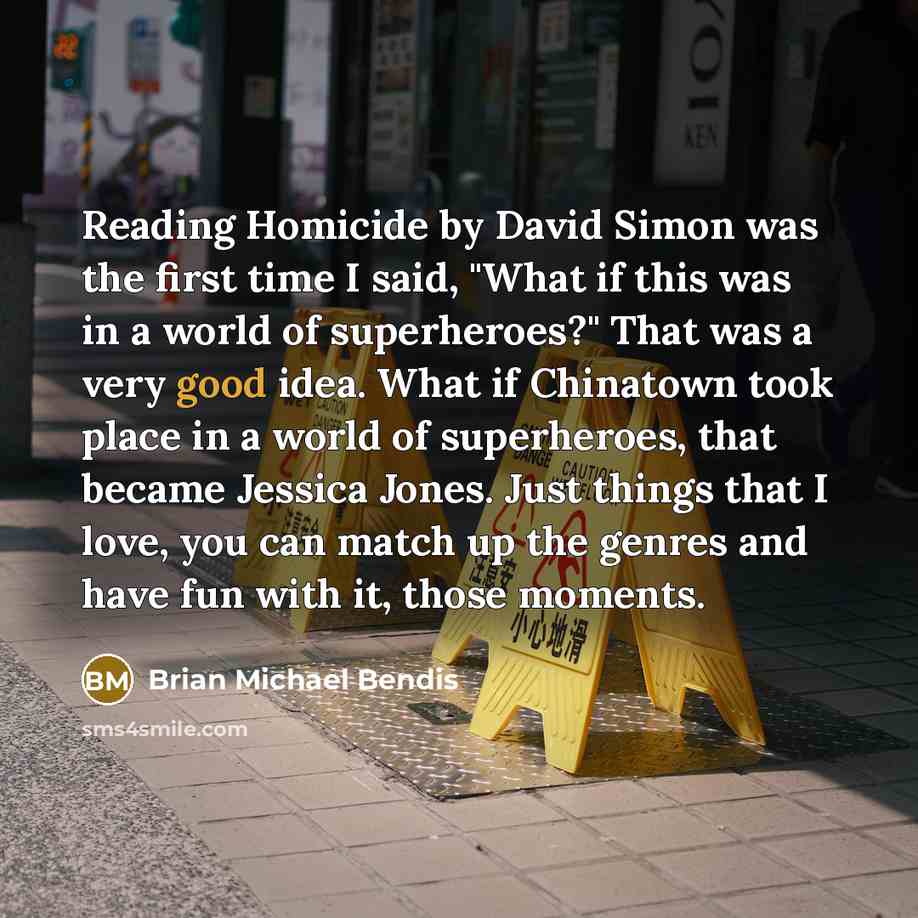 “Reading Homicide by David Simon was the first time I…” quote by Brian Michael Bendis