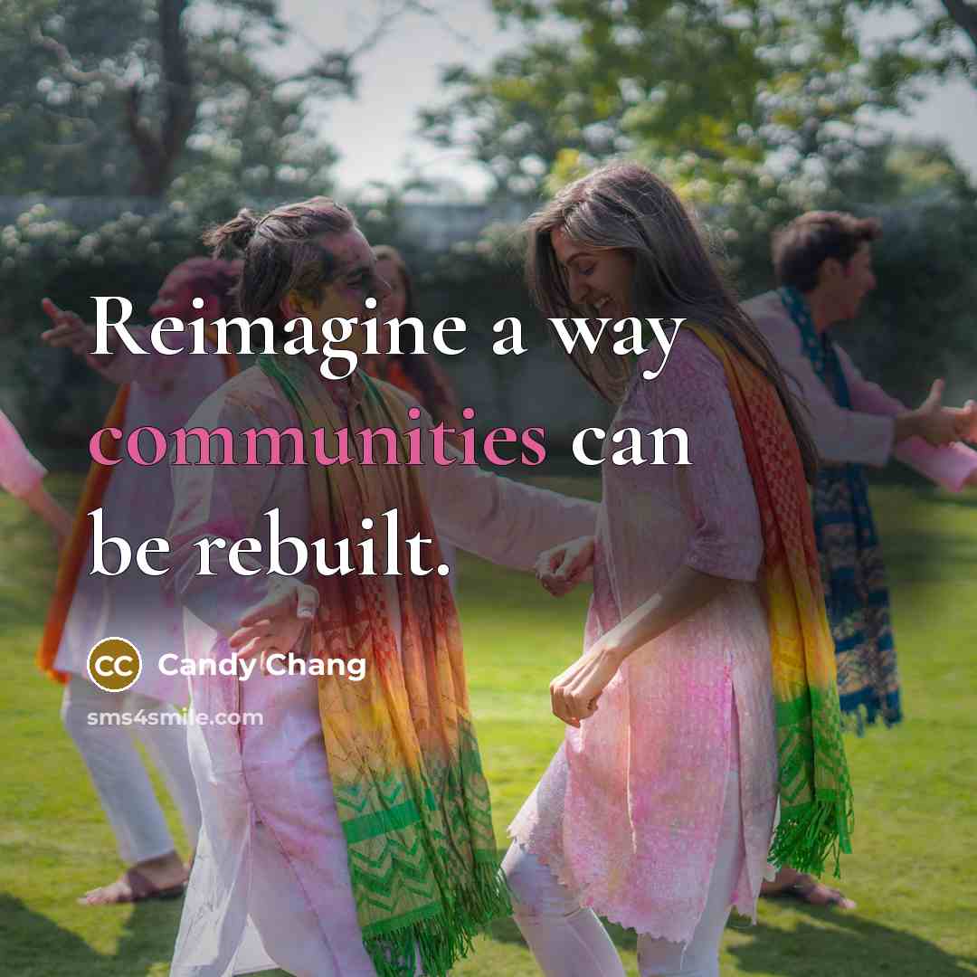 “Reimagine a way communities can be rebuilt.” quote by Candy Chang