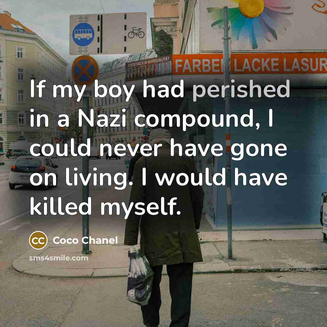 “If my boy had perished in a Nazi compound, I…” quote by Coco Chanel