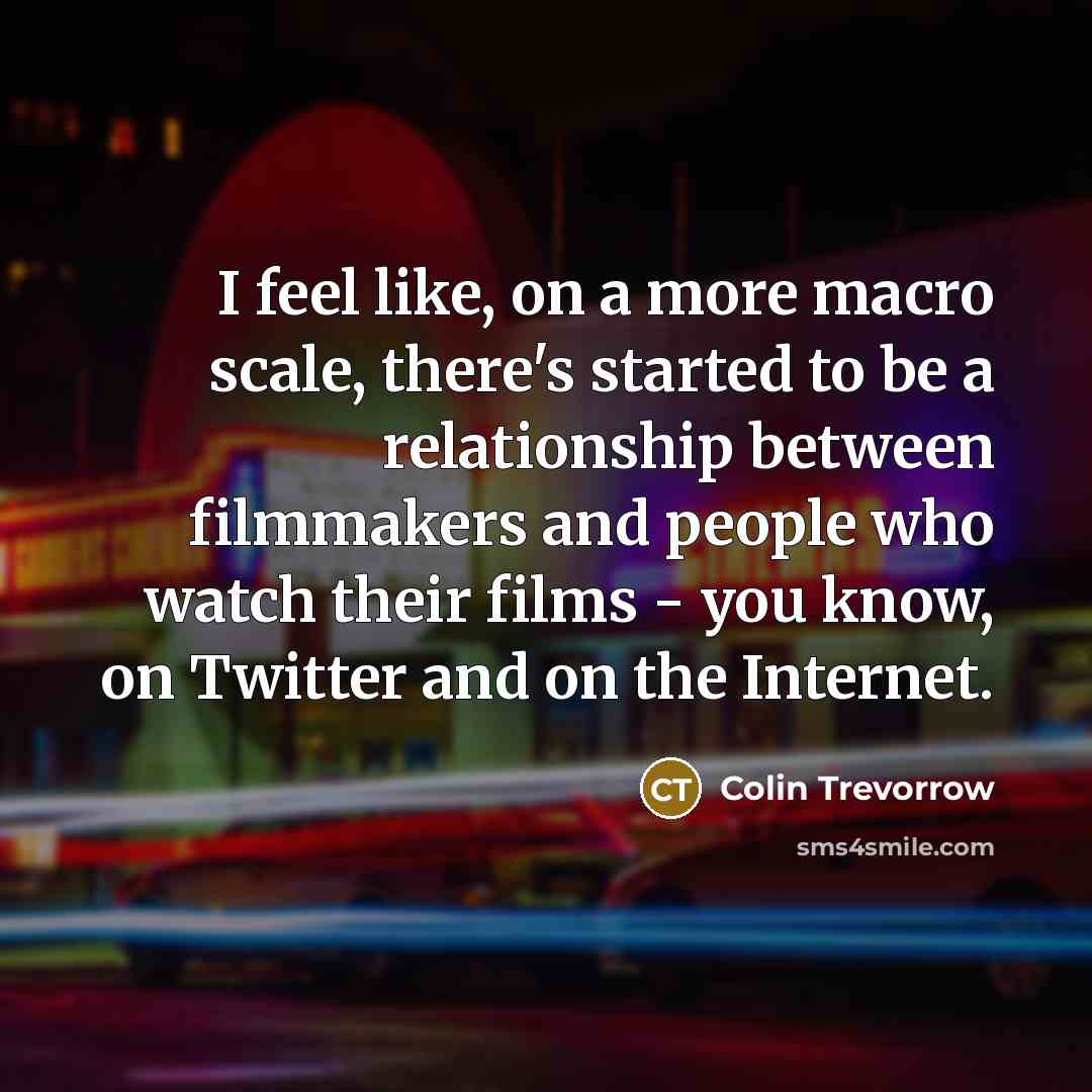 “I feel like, on a more macro scale, there's started…” quote by Colin Trevorrow