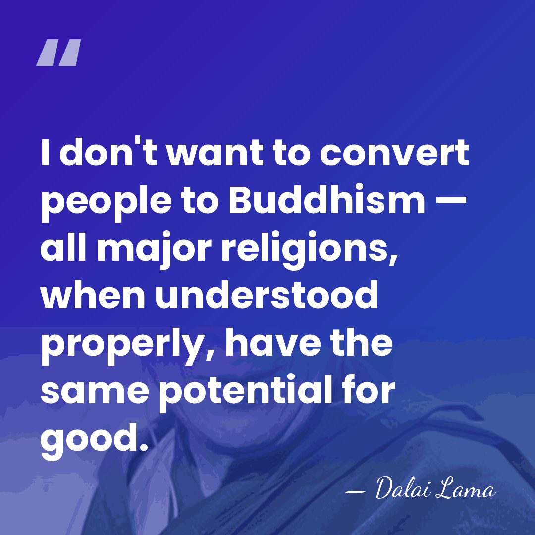 I don't want to convert people to Buddhism — all major religions,&hellip; - Dalai Lama