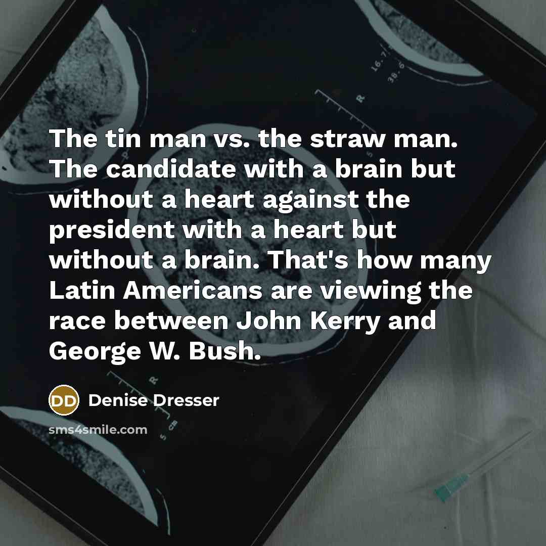 “The tin man vs. the straw man. The candidate with…” quote by Denise Dresser