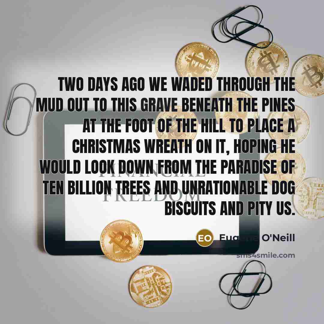 “Two days ago we waded through the mud out to…” quote by Eugene O'Neill