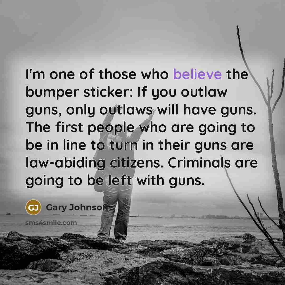 “I'm one of those who believe the bumper sticker: If…” quote by Gary Johnson
