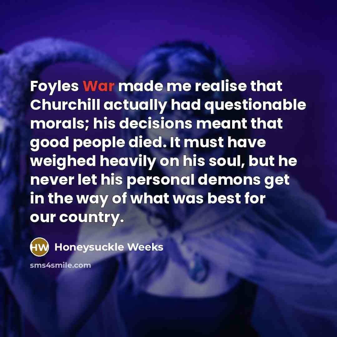 “Foyles War made me realise that Churchill actually had questionable…” quote by Honeysuckle Weeks