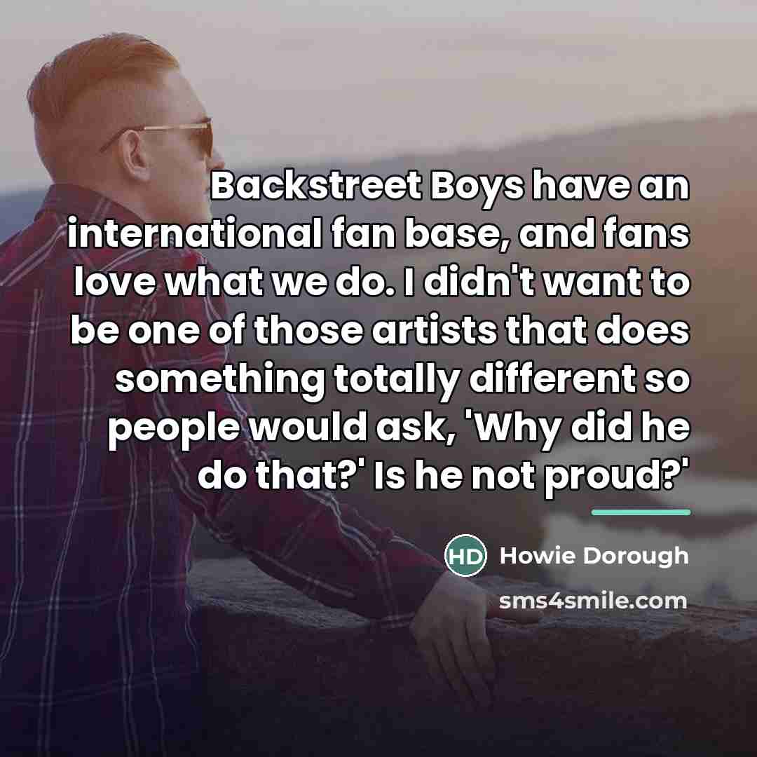 “Backstreet Boys have an international fan base, and fans love…” quote by Howie Dorough