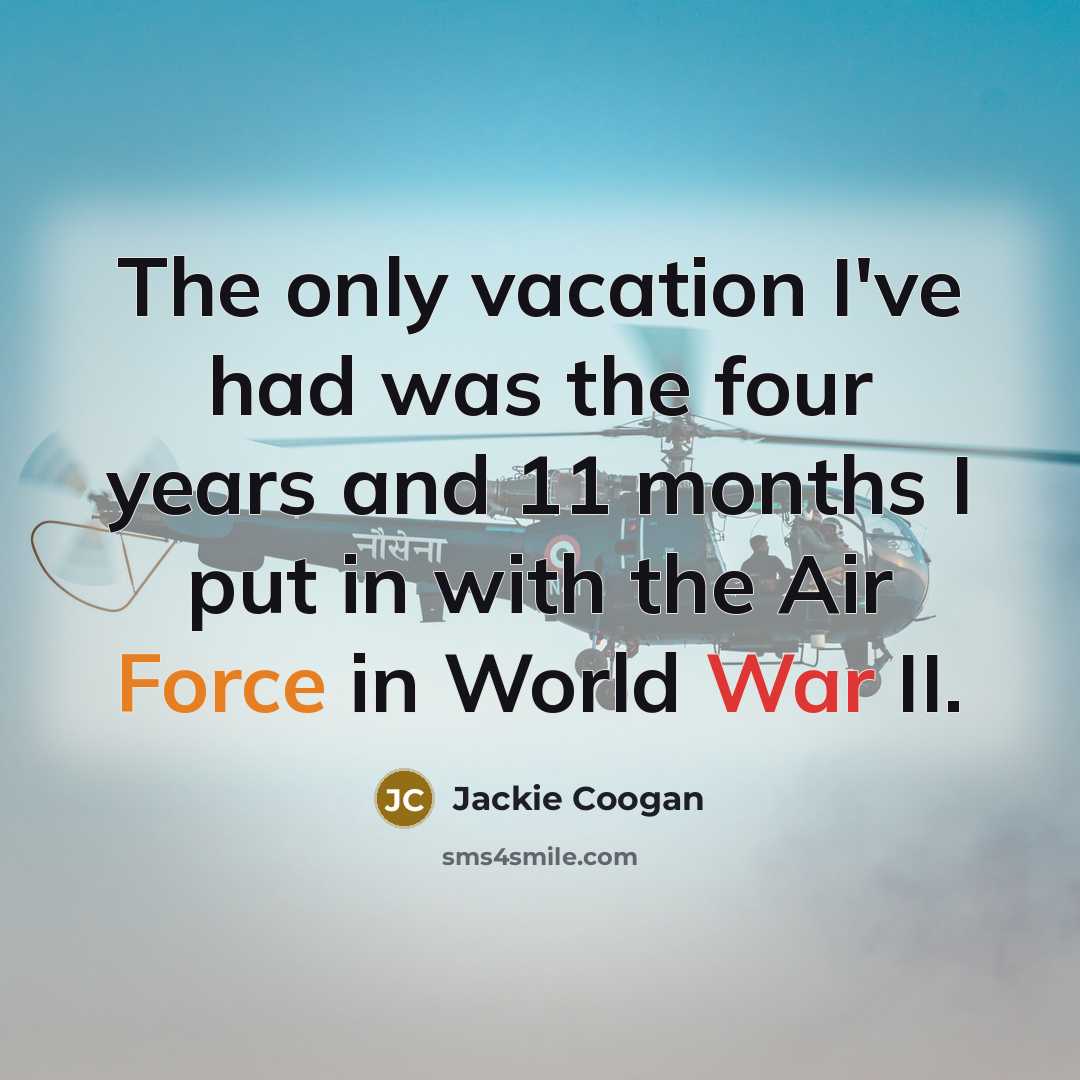 “The only vacation I've had was the four years and…” quote by Jackie Coogan