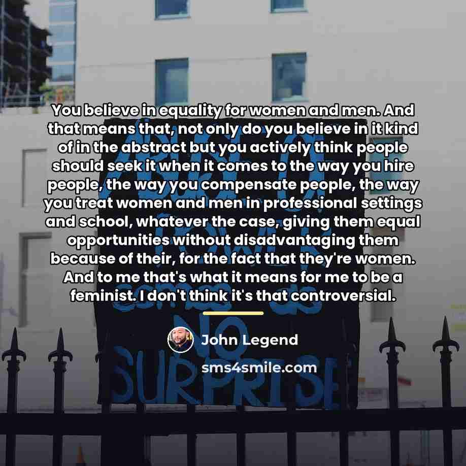 “You believe in equality for women and men. And that…” quote by John Legend