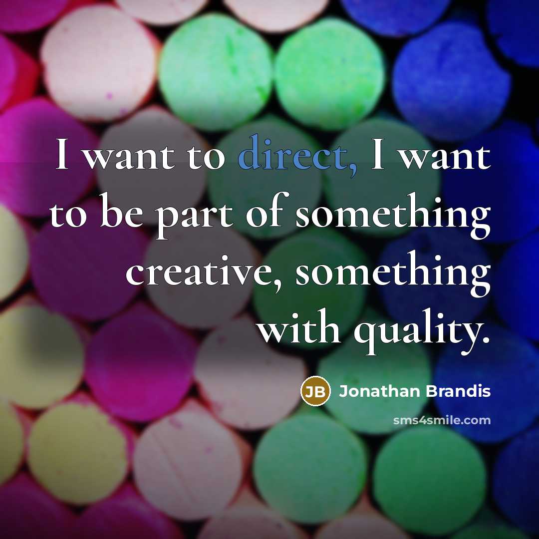 “I want to direct, I want to be part of…” quote by Jonathan Brandis