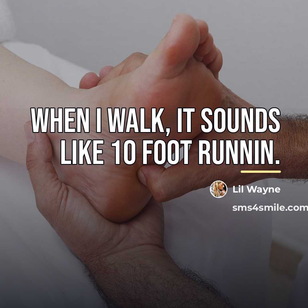 “When I walk, it sounds like 10 foot runnin.…” quote by Lil Wayne