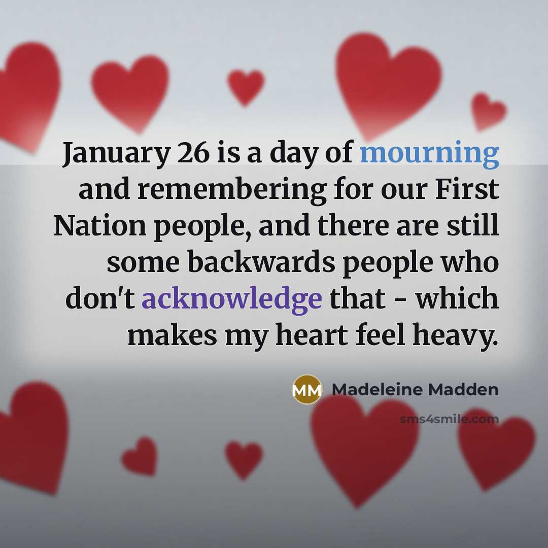 “January 26 is a day of mourning and remembering for…” quote by Madeleine Madden