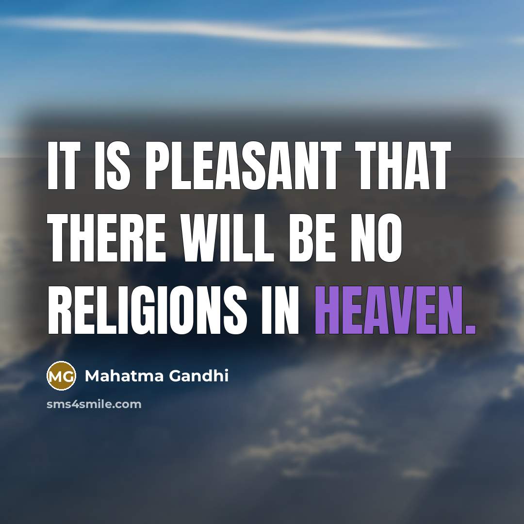 “It is pleasant that there will be no religions in…” quote by Mahatma Gandhi
