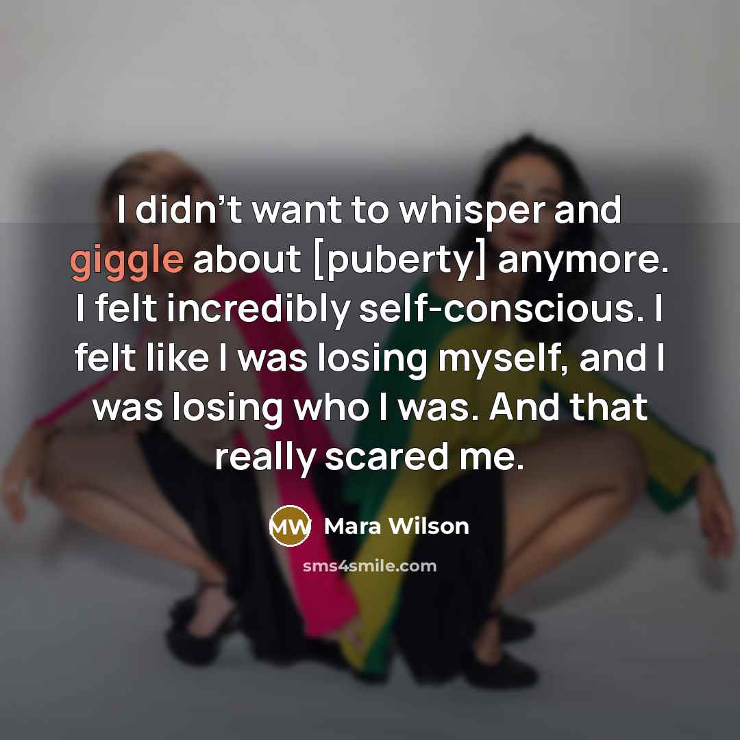 “I didn't want to whisper and giggle about [puberty] anymore.…” quote by Mara Wilson